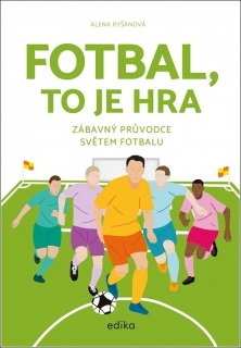 FOTBAL, TO JE HRA