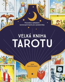 VELKÁ KNIHA TAROTU - PRŮVODCE VÝKLADEM T