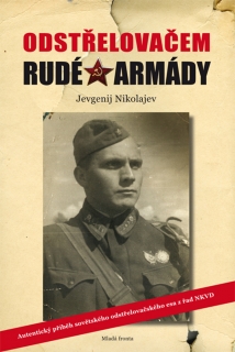 ODSTŘELOVAČEM RUDÉ ARMÁDY-ZÁPISKY Z VÝCHODNÍ FRONTY DRUHÉ...