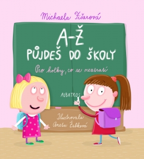 A-Ž PŮJDEŠ DO ŠKOLY: PRO HOLKY, CO SE NEZTRATÍ