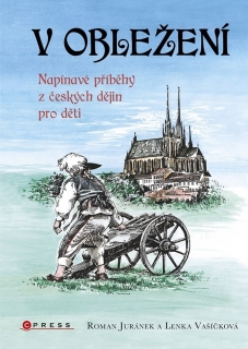 V OBLEŽENÍ NAPÍNAVÉ PŘÍBĚHY Z ČESKÝCH DĚJIN
