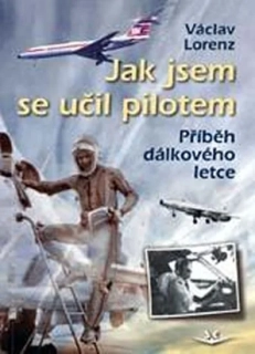 JAK JSEM SE UČIL PILOTEM PŘÍBĚH DÁLKOVÉHO LETCE 214
