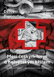 MEZI ČESKÝM LVEM A HELVÉTSKÝM KŘÍŽEM