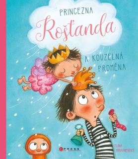 PRINCEZNA ROŠŤANDA A KOUZELNÁ PROMĚNA