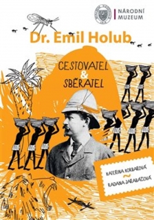EMIL HOLUB - CESTOVATEL & SBĚRATEL