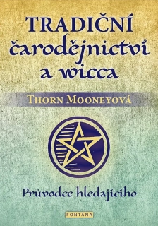 TRADIČNÍ ČARODĚJNICTVÍ A WICCA - PRŮVODC