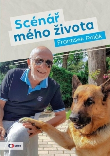 SCÉNÁŘ MÉHO ŽIVOTA / FRANTIŠEK POLÁK