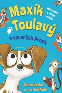 MAXÍK TOULAVÝ 2 A VEVERČÁK PRCEK