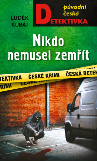 NIKDO NEMUSEL ZEMŘÍT