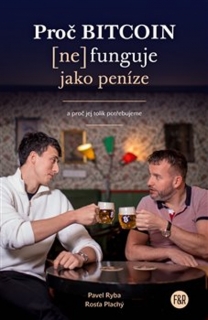 PROČ BITCOIN (NE)FUNGUJE JAKO PENÍZE