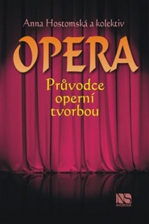 OPERA-PRŮVODCE OPERNÍ TVORBOU