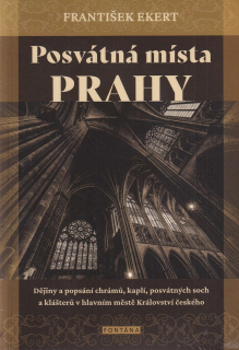 POSVÁTNÁ MÍSTA PRAHY - DĚJINY A POPSÁNÍ