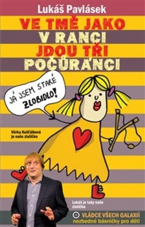VE TMĚ JAKO V RANCI JDOU TŘI POČŮRÁNCI