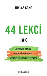 44 LEKCÍ JAK ZHODNOTIT PENÍZE, ROZUMNĚ I