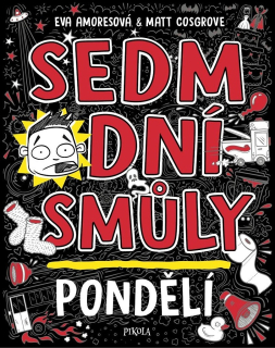 SEDM DNÍ SMŮLY: PONDĚLÍ