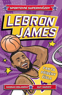 SPORTOVNÍ SUPERHVĚZDY: LEBRON JAMES