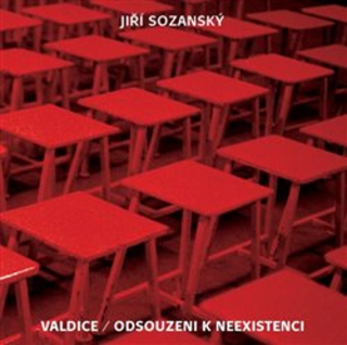 VALDICE / ODSOUZENI K NEEXISTENCI