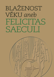 BLAŽENOST VĚKU ANEB FELICITAS SAECULI