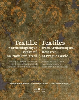 TEXTILIE Z ARCHEOLOGICKÝCH VÝZKUMŮ/TEXTILES FROM ARCHAEOLOGI