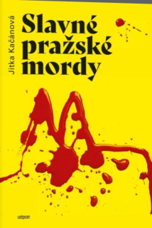 SLAVNÉ PRAŽSKÉ MORDY