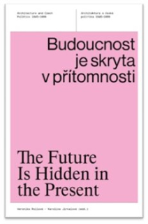 BUDOUCNOST JE SKRYTA V PŘÍTOMNOSTI