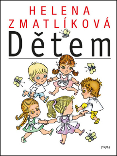 HELENA ZMATLÍKOVÁ DĚTEM - 4. VYDÁNÍ