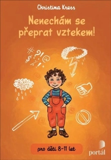 NENECHÁM SE PŘEPRAT VZTEKEM!