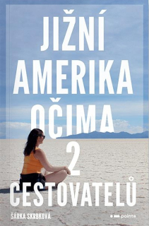 JIŽNÍ AMERIKA OČIMA 2 CESTOVATELŮ