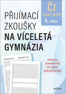 PŘIJÍMACÍ ZKOUŠKY NA VÍCELETÁ GYMNÁZIA - ČESKÝ JAZYK