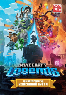 MINECRAFT LEGENDS - HRDINOVA PŘÍRUČKA K ZÁCHRANĚ SVĚTA