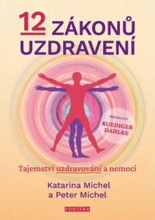 12 ZÁKONŮ UZDRAVENÍ - TAJEMSTVÍ UZDRAVOV
