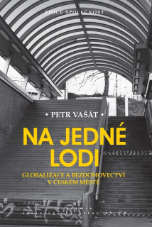 NA JEDNÉ LODI GLOBALIZACE A BEZDOMOVECTVÍ...