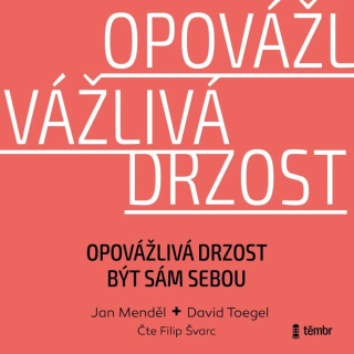 CD OPOVÁŽLIVÁ DRZOST BÝT SÁM SEBOU - AUDIOK