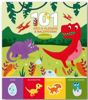 101 VĚCÍ K HLEDÁNÍ A NALEPOVÁNÍ DINOSAUŘ