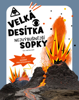 VELKÁ DESÍTKA – NEJVÝBUŠNĚJŠÍ SOPKY