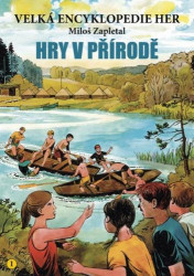 VELKÁ ENCYKLOPEDIE HER SV.1- HRY V PŘÍRODĚ