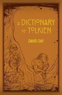 A DICTIONARY OF TOLKIEN: AN A-Z GUIDE TO