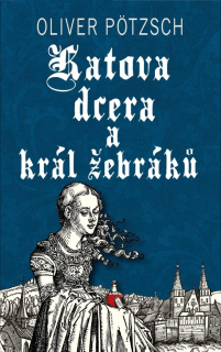 KATOVA DCERA A KRÁL ŽEBRÁKŮ 3 KATOVA DCERA - 2. VYD.
