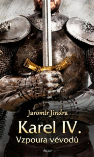 KAREL IV. – VZPOURA VÉVODŮ