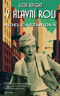 V HLAVNÍ ROLI ADELE ASTAIROVÁ