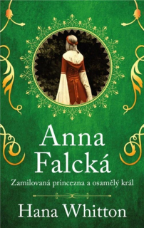 ANNA FALCKÁ - ZAMILOVANÁ PRINCEZNA...
