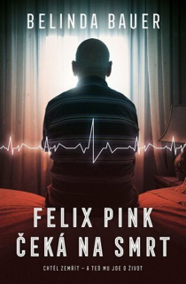 FELIX PINK ČEKÁ NA SMRT