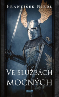 VE SLUŽBÁCH MOCNÝCH 3 RYTÍŘI Z VŘESOVA / 2 VYDÁNÍ