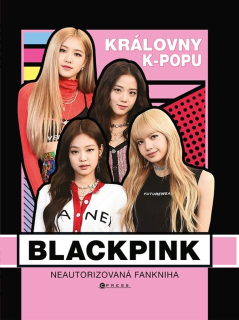 BLACKPINK - KRÁLOVNY K-POPU