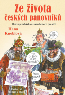 ZE ŽIVOTA ČESKÝCH PANOVNÍKŮ