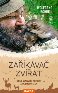 ZAŘÍKÁVAČ ZVÍŘAT - O SÍLE ŠUMAVSKÉ PŘÍRODY
