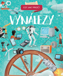 VYNÁLEZY CO? JAK? PROČ?