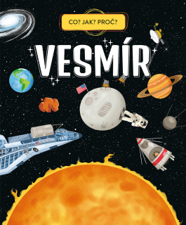 VESMÍR CO? JAK? PROČ?