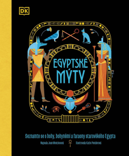 EGYPTSKÉ MÝTY - SEZNAMTE SE S HRDINY, BOHY...