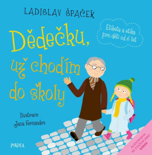 DĚDEČKU, UŽ CHODÍM DO ŠKOLY